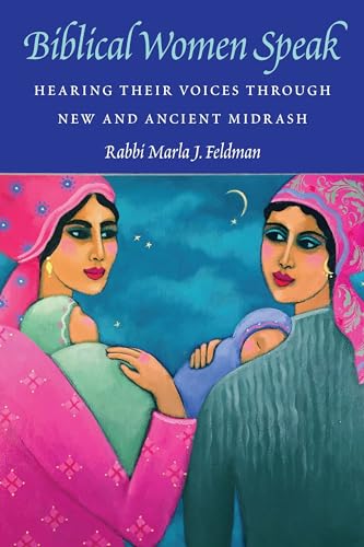 Biblical Women Speak: Hearing Their Voices Through New and Ancient Midrash von Jewish Publication Society